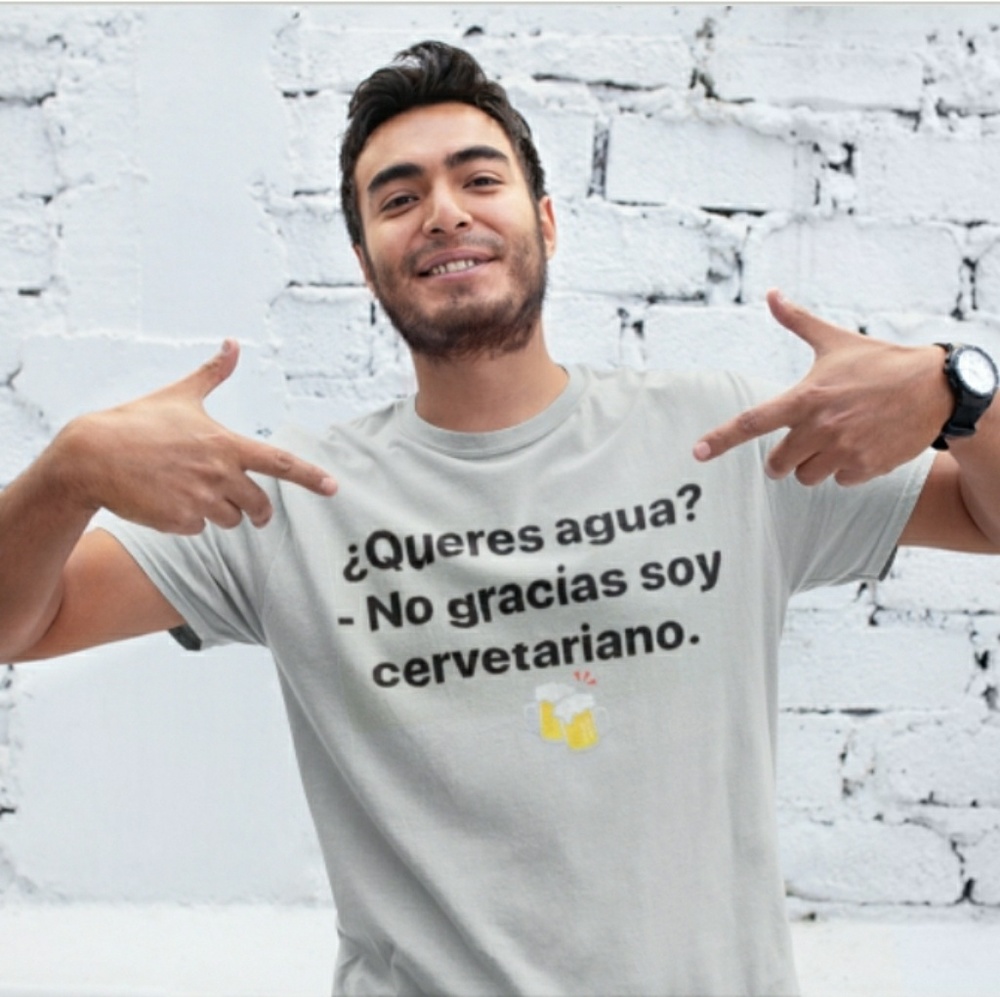 "QUERES  AGUA? NO GRACIAS, SOY CERVETARIANO"